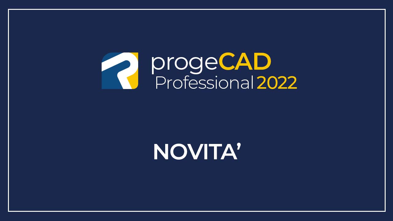 progeCAD 2022: Novità